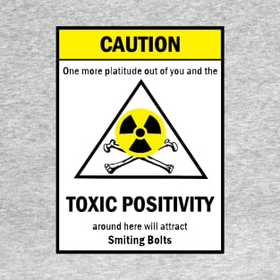 Warning: Toxic Positivity T-Shirt